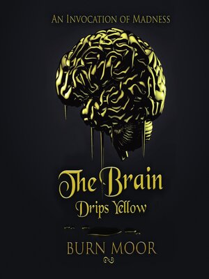 cover image of The Brain Drips Yellow